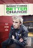 Something Better Change (2025) Thumbnail