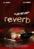 Reverb (2007) Thumbnail