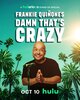 Frankie Quiñones: Damn That's Crazy  Thumbnail